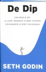 Godin, Seth - De Dip. Een boekje dat je leert wanneer je moet stoppen ( en wanneer je moet volhouden)