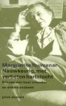 Marguerite Yourcenar - Nauwkeurig Met Verbeten Hartstocht
