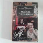 Jacobs, Arthur - Musical Performers ; The Penguin Dictionary of