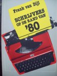 Frank van Dijl - "Schrijvers op de rand van '80 "  (o.a. Mulisch, J. Cremer, B. den Uyl, Remco Campert, Jan Wolkers en Jan Siebelink)