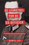 Daniel Lee 196496 - De leunstoel van de SS-officier Het geheime leven van een nazi onthuld