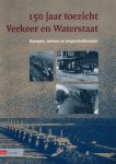 Mertens, F.J.H. - 150 jaar toezicht Verkeer en Waterstaat -Rampen, wetten en inspectiediensten