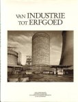 BERCKMANS Paul, CHARLIER Georges, DAELS Luc, VERHOEVE Antoon, DE SCHEPPER Jo - Van Industrie tot Erfgoed