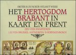 Duncker, Dieter R.; Weiss, helmut - Hertogdom Brabant in kaart en prent. Drie eeuwen cartografie