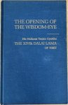 Gyatso, Tenzin  His Holiness the XIVth Dalai Lama of Tibet. - THE OPENING OF THE WISDOM EYE And the History of the Advancement of the Buddhadharma in Tibet