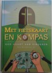 Mutsaerts Rob, illustraties Damen Lindy - Met fietskaart en kompas God houdt van kinderen