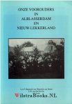  - Onze voorouders in Alblasserdam en Niieuw-Lekkerland. - (door: L.A.F. Barjesteh van Waalwijk van Doorn, L.M. van der Hoeven, S.J. Lems)