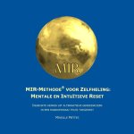 Mireille Mettes - MIR-Methode - Zelfheling in een Handomdraai