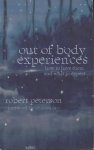 Peterson, Robert - Out of body experiences. How to have them and what to expect