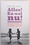 ROOY, PIET DE. - Alles! En wel nu! Een geschiedenis van de jaren zestig