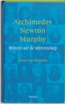 MAANEN, H. van - Archimedes, Newton, Murphy