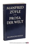 Züfle, Manfred. - Prosa der Welt. Die Sprache Hegels.
