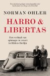 Norman Ohler - Harro & Libertas Een verhaal van spionage en verzet in Hitlers Berlijn