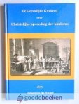 Swaef, Johannes de - De geestelijke kwekerij --- Over de christelijke opvoeding van kinderen, overgezet in de huidige spelling door Joh. Bunt Swaef, Johannes de - De geestelijke kwekerij --- Over de christelijke opvoeding van kinderen, overgezet in de huidige spelling door Joh. Bunt