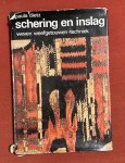 Dietz, P. - Schering en inslag: een boek over zelf weven, weefgetouwen en weeftechniek
