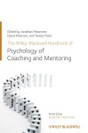 Jonathan Passmore & David Peterson - Wiley-Blackwell Handbook Of The Psychology Of Coaching And M