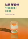 Lara Pawson - Verbruikt Licht