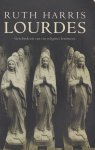 Ruth Harris - Lourdes: Geschiedenis van een religieus fenomeen