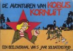 Nieuwenhuijsen, Kees - De avonturen van Kobus Kornuit. Een beeldverhaal van 5 jaar soldatenstrijd
