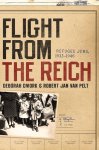 Deborah Dwork, Robert Jan Van Pelt - Flight from the Reich