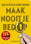 Rik Kuiper, Tonie Mudde - Maak nooit je bed op