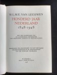 Van Leeuwen W.L.M.E. - HONDERD JAAR NEDERLAND 1848 - 1948 met een voorwoord van Dr. G. Bolkenstein. Uitgegeven ter gelegenheid van het vijftigste regeringsjubileum en de troonsafstand van H.M. Koningin Wilhelmina.