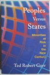 Ted Robert Gurr  - Peoples Versus States: Minorities at Risk in the New Century