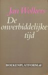 Wolkers, Jan - De onverbiddelijke tijd
