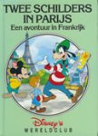 Disney, Walt - Disney's Wereldclub: TWEE SCHILDERS IN PARIJS- een avontuur in Frankrijk