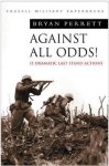 Bryan Perrett 22531 - Against all odds! Dramatic last stand actions