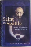 Jackson, David P. - A SAINT IN SEATTLE. The Life of the Tibetan Mystic Dezhung Rinpoche.
