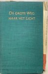 Ensink, J. - DE GROTE WEG NAAR HET LICHT.  Een keuze uit de Literatuur van het Mahayana-Buddhisme. .Uit het Sanskrit vertaald en toegelicht door J. Ensink.