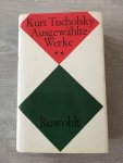 Kurt Tucholsky - Ausgewählte Werke 1 und 2