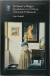 Ivan Gaskell - Vermeer's Wager Speculations on Art History, Theory, and Art Museums