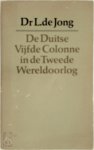 Louis de Jong - De Duitse vijfde colonne in de Tweede Wereldoorlog