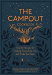 Jen Stevenson 144037,  Marnie Hanel 144035 - The Campout Cookbook Inspired Recipes for Cooking Around the Fire and Under the Stars