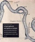  - In kaart gebracht met kapmes en kompas onderzoekstochten van het Koninklijk aardrijkskundig genootschap tussen 1873-1960