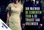 McEwan, Ian - De Cementen Tuin & De Troost Van Vreemden
