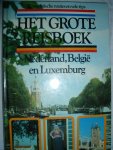 Lange, Liesbeth de & Gorp, Hans van - Het grote reisboek: Nederland, België en Luxemburg