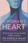 Maas, Dr. Angela - A Woman's Heart. Why female heart health really matters