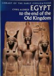 Cyril Aldred - Egypt to the end of the Old Kingdom