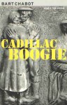 CHABOT, BART - Cadillac boogie
