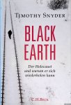Snyder, Timothy - Black Earth: Der Holocaust und warum er sich wiederholen kann
