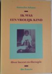 Adams Anouche - Ik was een vrolijk kind. Over incest en therapie