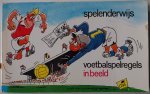 Bruynesteyn, Dick - Spelenderwijs Voetbalspelregels in beeld