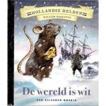 Martine Letterie - Hollandse Helden Willem Barentsz - De wereld is wit