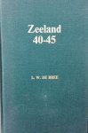 Bree, L.W. de - Zeeland 40-45. Deel 1.