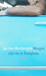 Mersbergen, Jan van - Morgen zijn we in Pamplona Mersbergen, Jan van - Morgen zijn we in Pamplona