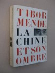 Mende, Tibor - La Chine et son Ombre.