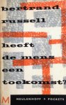 Russell, Bertrand - Heeft de mens een toekomst?